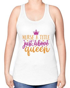 nurse a title just above queen Style Style 1146# - nurse -Racerback Tank