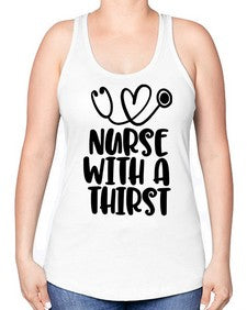 nurse with a thrist1224# - nurse -Racerback Tank