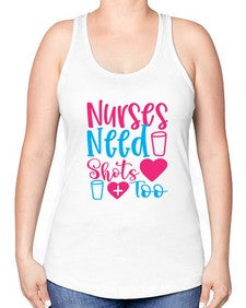 nurses need shots too Style 1251# - nurse -Racerback Tank