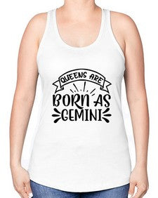 queens are born as gemini 391# - gemini -Racerback Tank