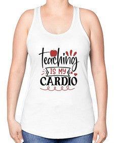 teaching is my cardio Style 401# - teacher -Racerback Tank