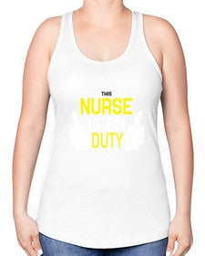 this nurse is on duty 1556# - nurse -Racerback Tank