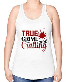 true crime and cralting 1188# - true crime -Racerback Tank