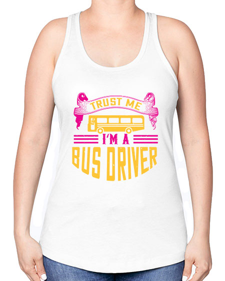 trust me Im a bus driver Style 1591# - Bus Driver -Racerback Tank