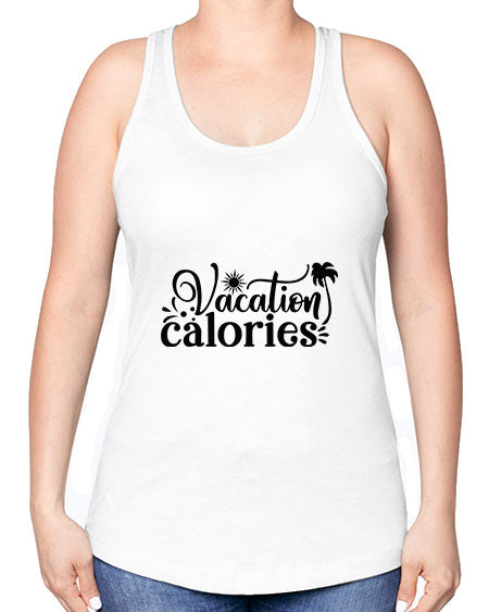 vacation calories Style 71# - summer -Racerback Tank