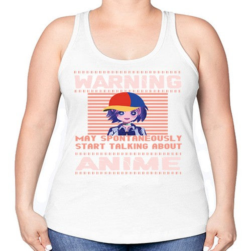 warning may spontaneously start talking about anime287# - anime -Racerback Tank
