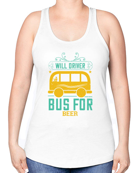 will driver bus for beer Style 1644# - Bus Driver -Racerback Tank