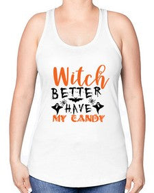 witch better have my candy 16# - witch -Racerback Tank