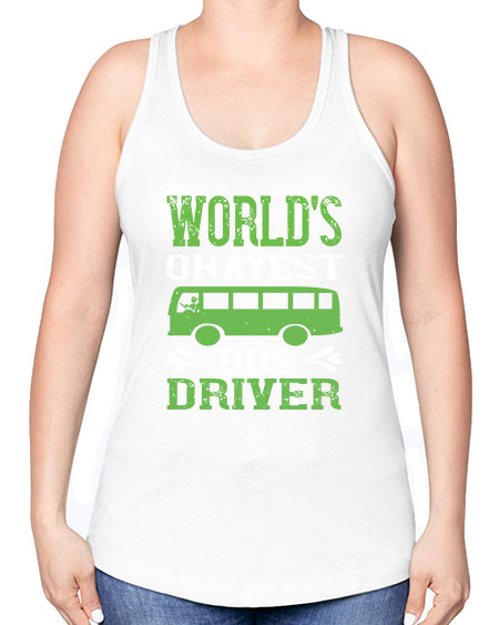 worlds okayest bus driver Style 1670# - Bus Driver -Racerback Tank