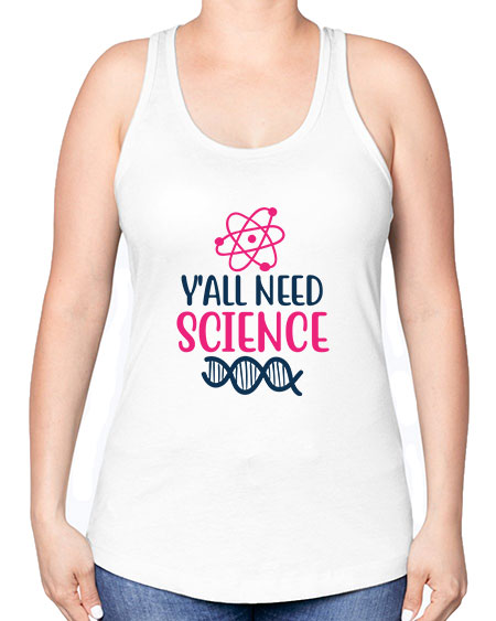 yall need science 5# - general science -Racerback Tank