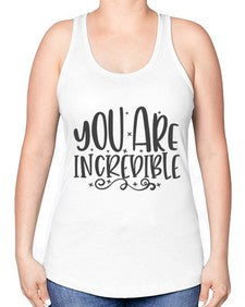 you are incredibale Style 61# - motivation -Racerback Tank