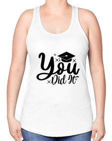 you did it 1017# - graduation -Racerback Tank