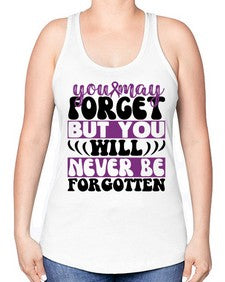 you may forget but you will never be forgotten 222# - alzheimers -Racerback Tank