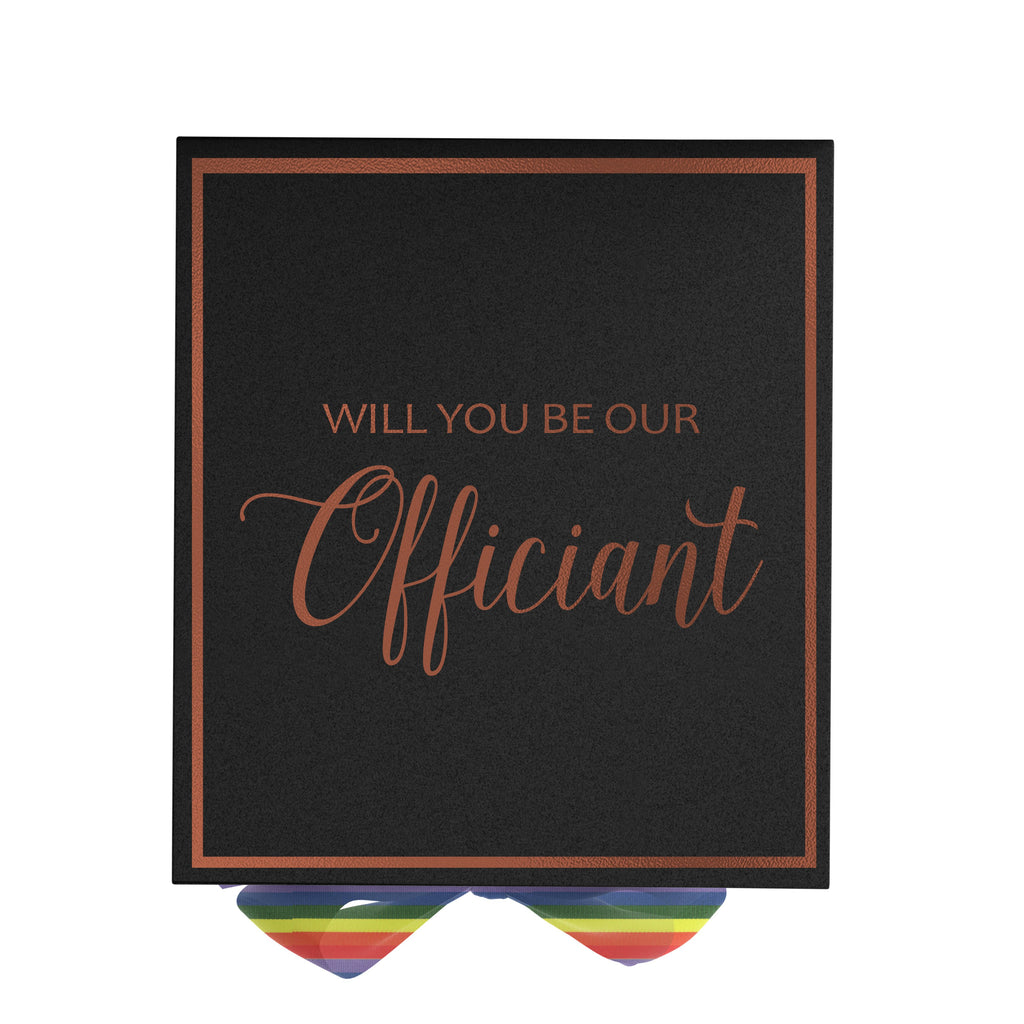 Will You Be our Officiant? Proposal Box black -  Border - Rainbow Ribbon