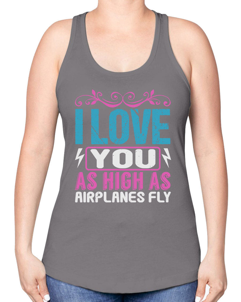 I love you as High as Airplanes Fly1 - Baby -Racerback Tank